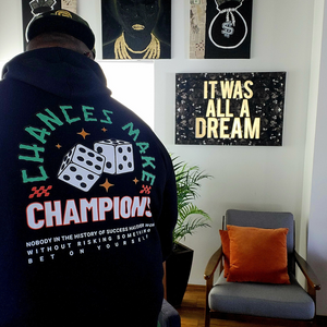 Chances Make Champions Hoodie