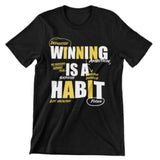 Winning Is A Habit T-shirt