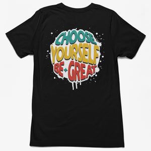 Choose Yourself Be Great T-Shirt