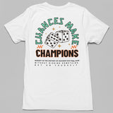 Chances Make Champions T-Shirt