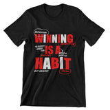 Winning Is A Habit T-shirt