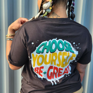 Choose Yourself Be Great T-Shirt