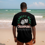 Chances Make Champions T-Shirt