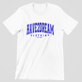 Have 2 Dream Clothing T-shirt (Available in 7 Colors)