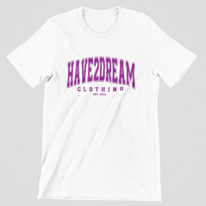 Have 2 Dream Clothing T-shirt (Available in 7 Colors)